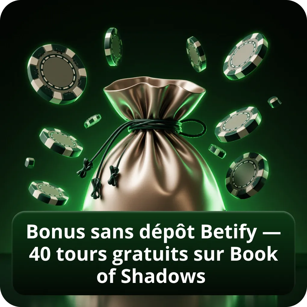 Bonus sans dépôt Betify — 40 tours gratuits sur Book of Shadows