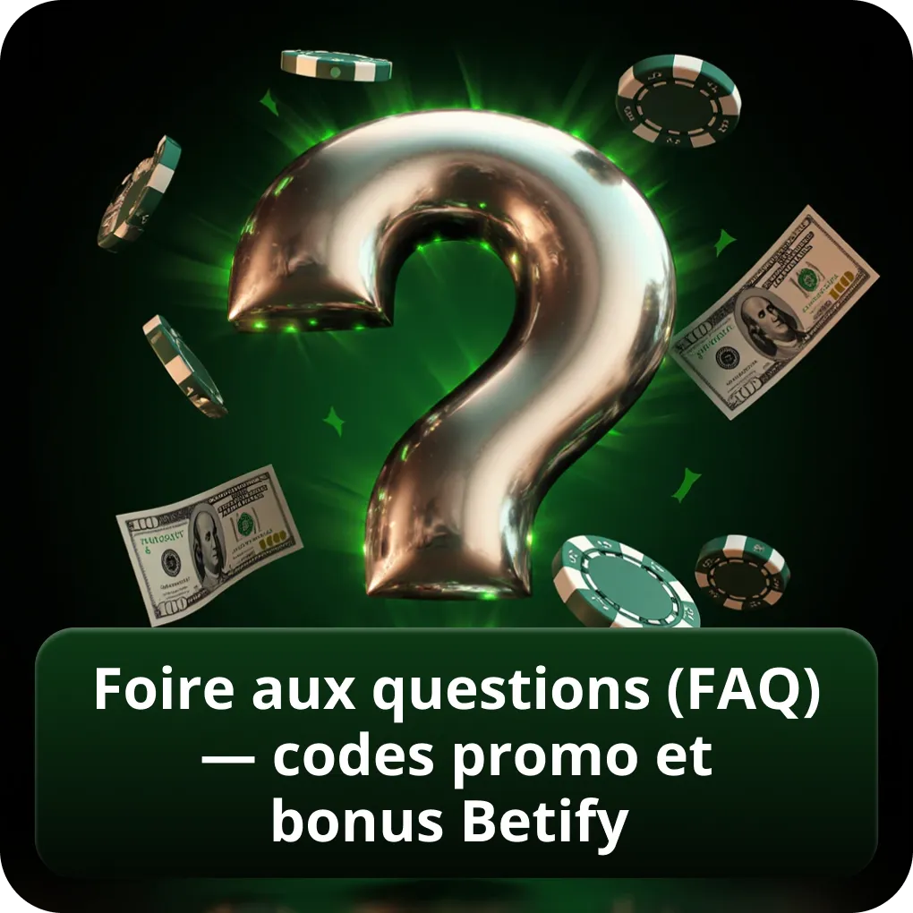 FAQ codes promo et bonus Betify — questions fréquentes